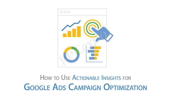 utilizing practical insights to optimize google advertising