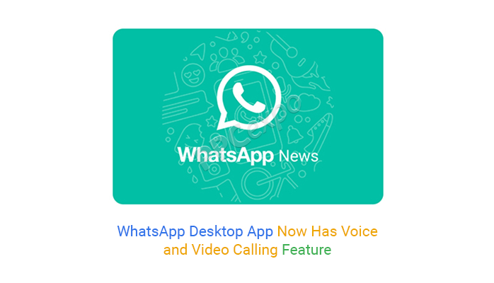 whatsapp desktop application now supports voice and video